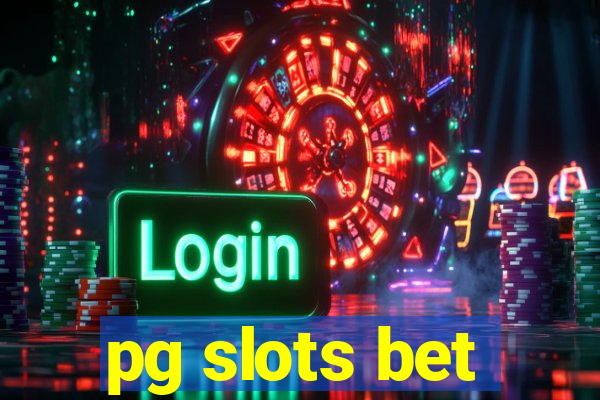 pg slots bet